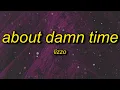 Lizzo - About Damn Time in a minute imma need a sentimental man or woman