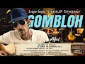 Lagu - Lagu Terlaris & Terpopuler GOMBLOH : Apel, Lepen, Kau Robek Hatiku