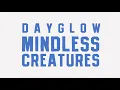 Download Lagu Dayglow - Mindless Creatures (Official Lyric Video)