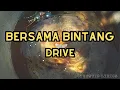 Download Lagu Drive - Bersama Bintang (Lyrics) | Authentic Lyrics