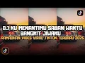 Download Lagu DJ KU MENANTIMU SABAN WAKTU BANGKIT JIWAKU | DJ RAMADHAN DIHATI VIRAL TIK TOK TERBARU 2025