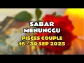 Download Lagu Sabar Menunggu || PISCES COUPLE || 16-30 SEP'25