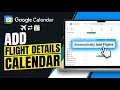 How to Add Flight Details to Google Calendar Automatically 2026 Step by Step