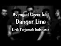 Download Lagu Avenged Sevenfold~Danger Line(lirik terjemahan)