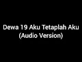Download Lagu Dewa 19 - Aku Tetaplah Aku (Audio Version)