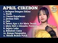 Lagu KU LEPAS DENGAN IKHLAS APRIL CIREBON D'ACADEMY7 FULL ALBUM ‼️ perih - jera - sejuta luka April da7