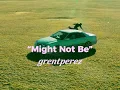 Might not be   grentperez sub español