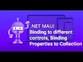 Binding to different controls Binding Properties to Collection from a View Model in NET MAUI