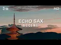 Download Lagu Echo Sax Ascent - [3-HR] - by Caleb Arredondo