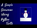 a simple snowman drawing with python turtle