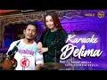 Download Lagu DELIMA - Tasya Rosmala Adella Ft. Nophie Adella - OM ADELLA (Karaoke Pria)