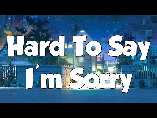 Download MP3 Hard To Say I'm Sorry - Westlife (chicago) (Lyrics) ( MIX LYRICS )