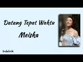 Download Lagu Datang Tepat Waktu - Meiska | Lirik Lagu