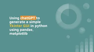 Using chatGPT to generate a simple Tkinter GUI in python using pandas matplotlib