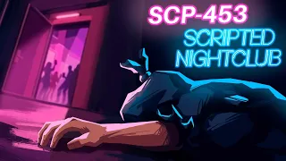 SCP-453 Scripted Nightclub
