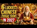 6 Luckiest Chinese Animal Zodiac Signs That Will Be RICHEST in 2027
