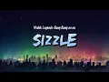 Lagu Mobile Legends: Bang Bang, no na - Sizzle (Lyrics)