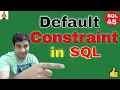 Default Constraint Concept of Default Keyword it works as a SQL Constraint