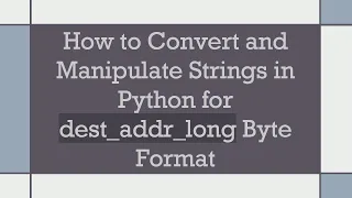 How to Convert and Manipulate Strings in Python for dest - addr