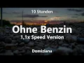 Ohne Benzin (1,1x Speed Version) - Domiziana 10 Stunden