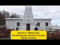 A day trip to Pittsburgh USA and Sri Venkateswara Swamy Temple Sri Balaji Temple