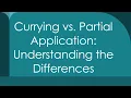 Currying vs Partial Application Understanding the Differences