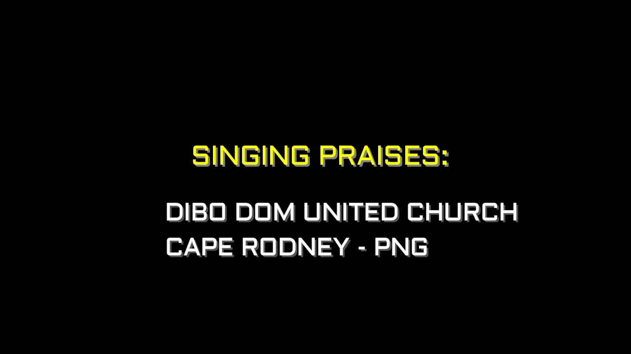 DIBO DOM UNITED CHURCH GOSPEL, PNG- # Song 1