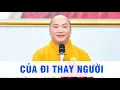 Download Lagu Của đi thay người - (Trích đoạn ngắn) - Thầy Thích Phước Tiến
