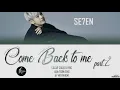 SE7EN - "Come Back To Me part.2" Lyrics [Color Coded Han/Rom/Eng]