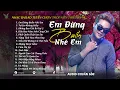 Download Lagu EM ĐỪNG BUỒN NHÉ EM | NHỮNG BẢN POP BALLAD TUYỂN CHỌN THỜI NIÊN THIẾU 8X-9X HAY NHẤT 2025 #tonggiavy