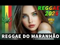 Lagu MÚSICA REGGAE REMIX INTERNACIONAL 2026 💖 AS MELHORES DO REGGAE DO MARANHÃO 💖 REGGAE DO MARANHÃO 2026