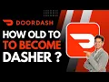 How Old Do You Have to Be to Be a DoorDash Driver