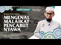 [ Serial Aqidah Eps 16 ] Mengenal Malaikat Pencabut Nyawa - Ustadz Adi Hidayat