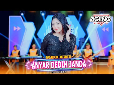 Download MP3 ANYAR DEDIH JANDA - Din Annesia ft Ageng Music (Official Live Music)