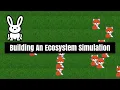 Building An Ecosystem Simulation
