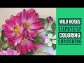 WILD ROSES - Part 1 Step by Step Coloring Chris Cheng