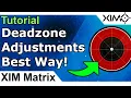 XIM Matrix - Best Way To Adjust Deadzones