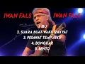 Iwan fals Full Album || Ibu Kusayang ||