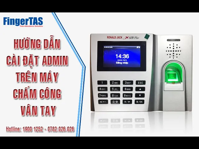Hướng Dẫn Cài Đặt Quyền Admin Trên Máy Chấm Công Vân Tay