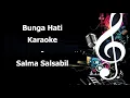 Bunga Hati Karaoke Salma Salsabil