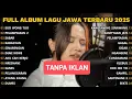 Download Lagu FULL ALBUM EGO WONG TUO - NAYLA FARDILA TERBARU - PLAYLIST LAGU JAWA TERPOPULER 2025