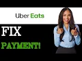 How To Fix Uber Eats Not Accepting Payment Method 2025