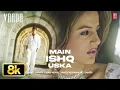 Main Ishq Uska 8K Full Song | Zayed Khan, Amisha Patel | Vaada | Alka Yagnik | Himesh Reshammiya