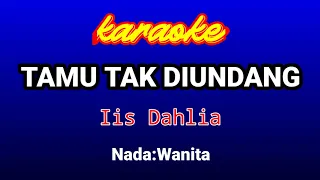 Download TAMU TAK DIUNDANG Karaoke-Iis Dahlia MP3