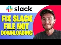 How to Fix Slack File Download Problem Easy Guide