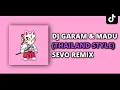 Download Lagu DJ GARAM \u0026 MADU (THAILAND STYLE) SEVO REMIX