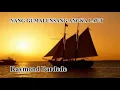Download Lagu NANG GUMALUNSANG - RAYMOND PARDEDE. Lirik Dan Terjemahan