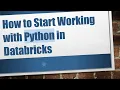 How to Start Working with Python in Databricks