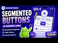 How to Create Segmented Button in Java Android App Full Coding Tutorial IT WALA HINDI-