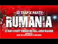 Download Lagu DJ TRAP X PARTY RUMANIA RED BULL AUDIO NGANJUK | support by Queen Pro Audio \u0026 Udin Senpai